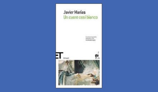 Javier Marías – Un cuore così bianco